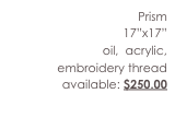 Prism
17”x17”
oil,...